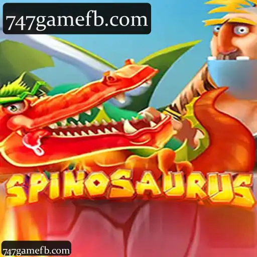 747game: Experiência Completa em Spinosaurus com Cassino, Slots e Apostas Esportivas