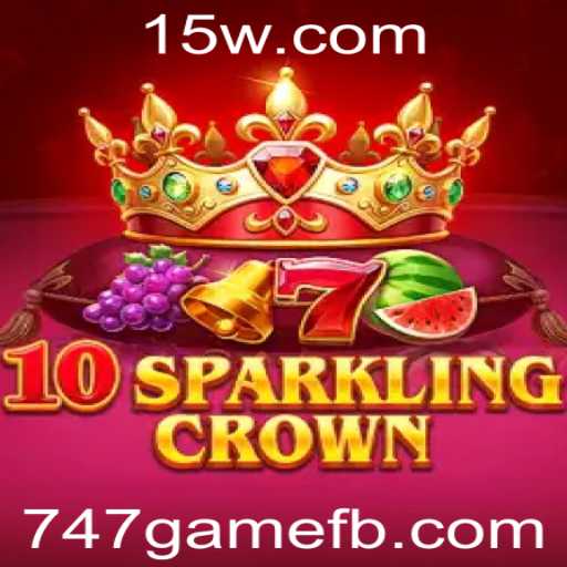 Descubra o Universo de 10SparklingCrown e a Revolução dos Jogos com 747game
