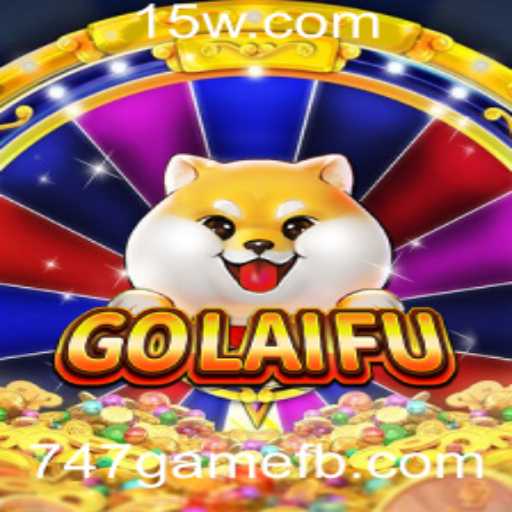 GoLaiFu: Descubra o Fascinante Mundo do 747game