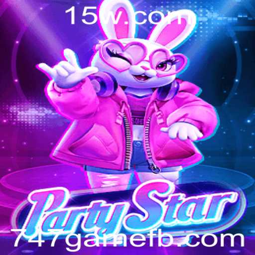 Descubra o Mundo Empolgante de PartyStar e o Impacto do Jogo 747game