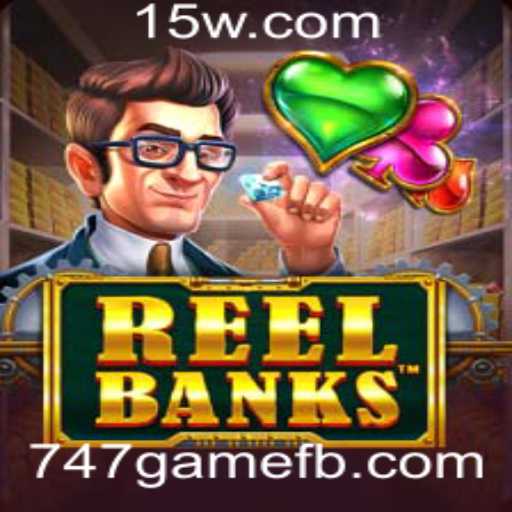 ReelBanks: O Guia Completo para o Mundo do 747game